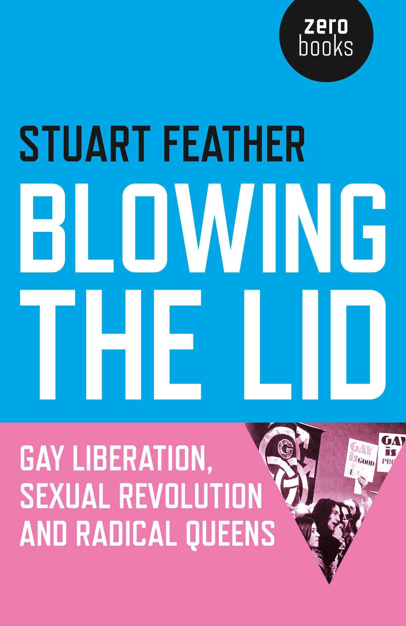 Vorderes Coverbild Blowing the Lid - Gay Liberation, Sexual Revolution and Radical Queens