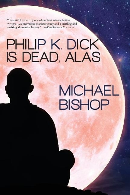 Vorderes Coverbild Philip K. Dick is Dead, Alas