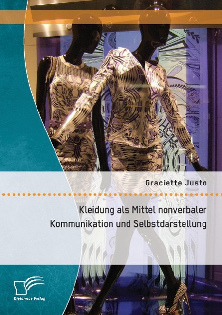 Vorderes Coverbild Kleidung als Mittel nonverbaler Kommunikation und Selbstdarstellung