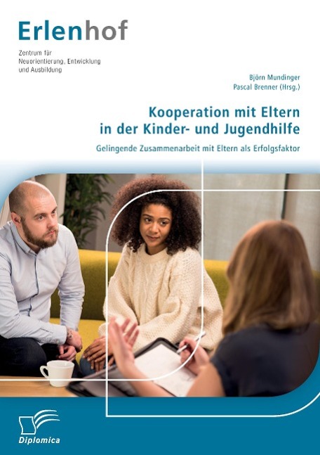 Vorderes Coverbild Kooperation mit Eltern in der Kinder- und Jugendhilfe: Gelingende Zusammenarbeit mit Eltern als Erfolgsfaktor