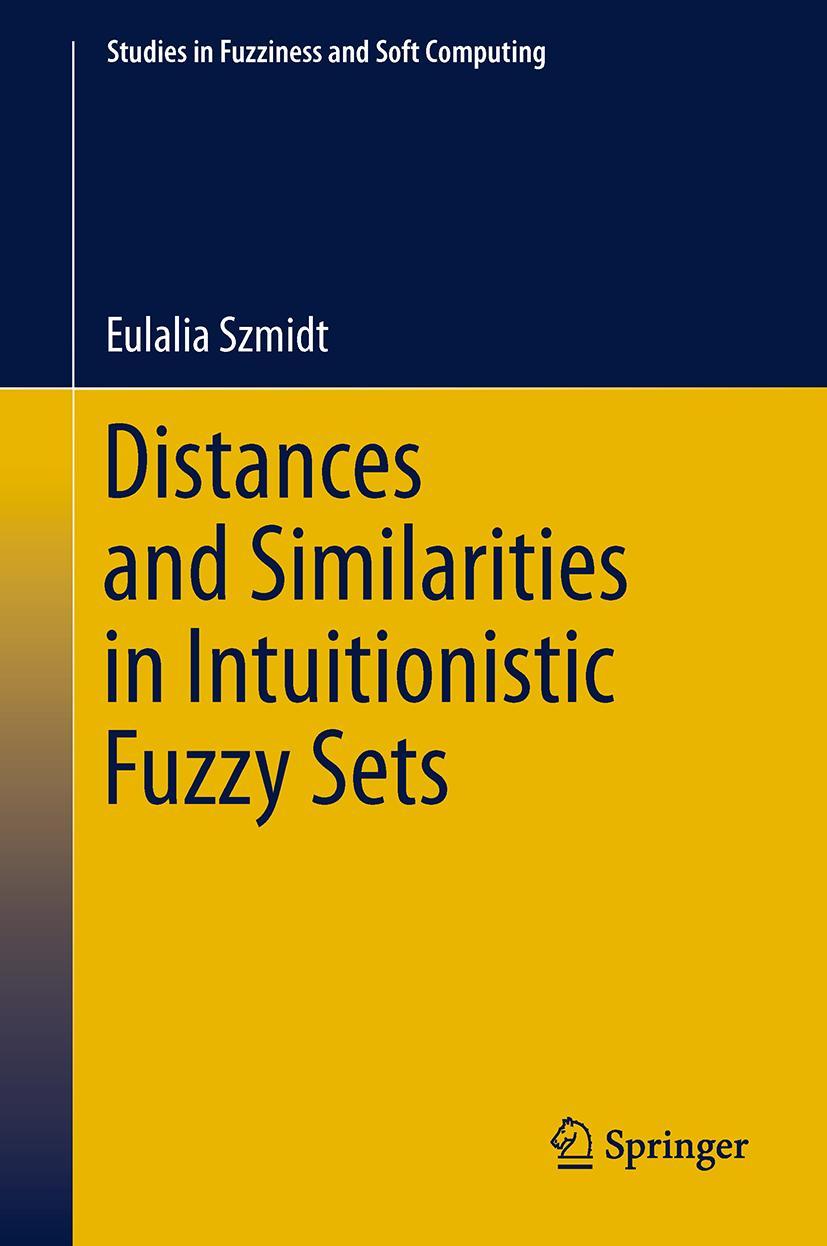 Vorderes Coverbild Distances and Similarities in Intuitionistic Fuzzy Sets