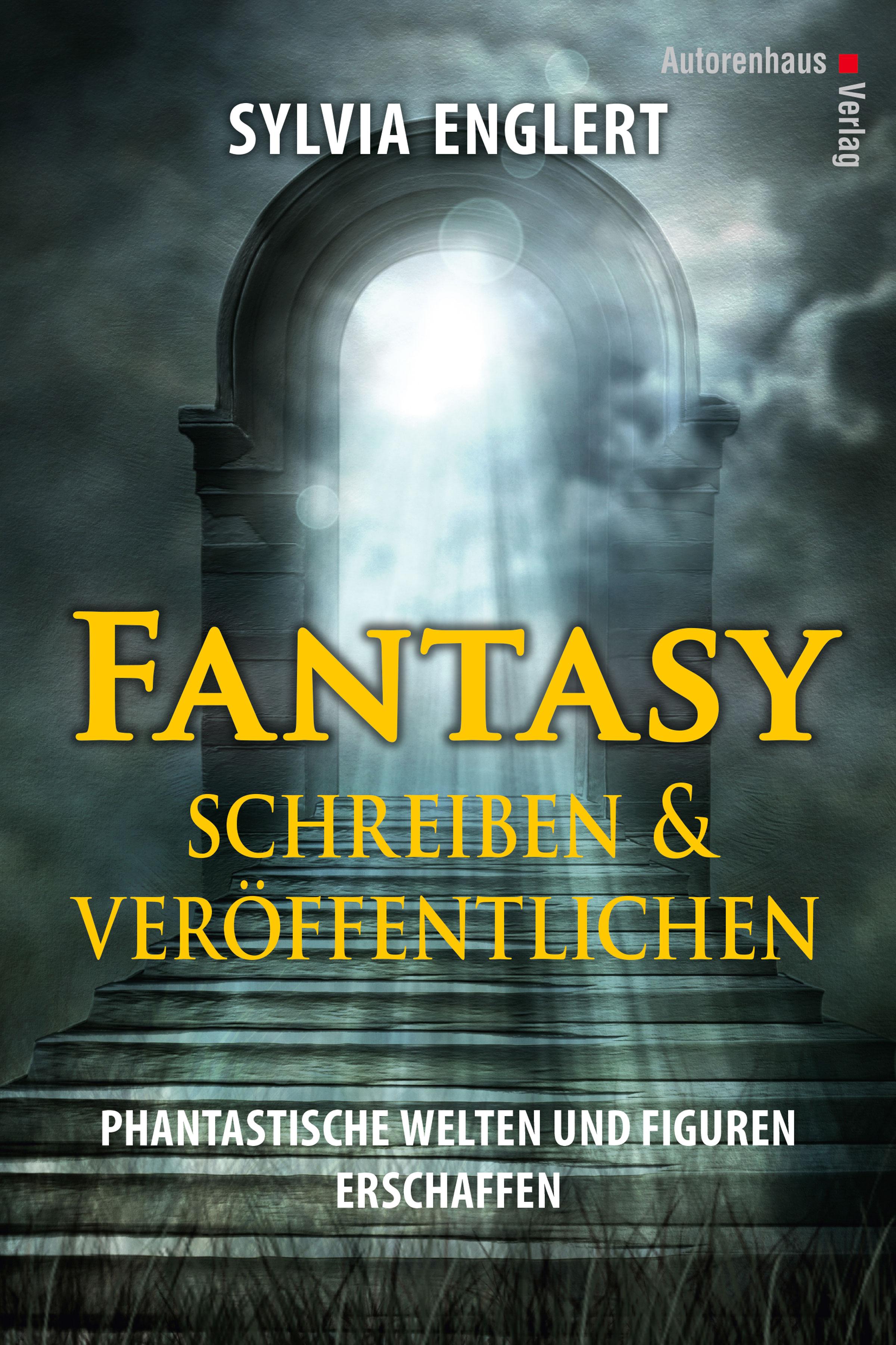 Vorderes Coverbild Fantasy schreiben und veröffentlichen. Phantastische Welten und Figuren erschaffen