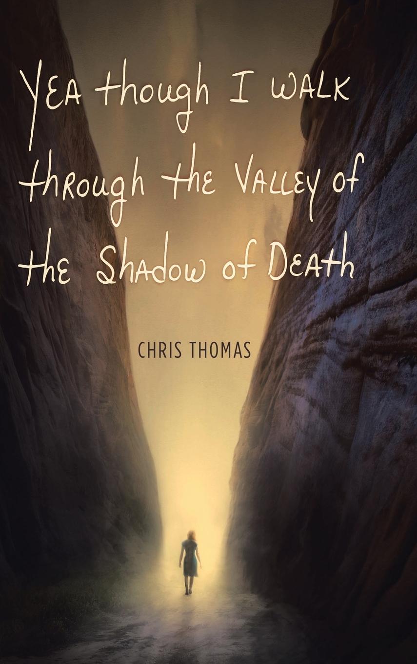 Vorderes Coverbild Yea Though I Walk through the Valley of the Shadow of Death