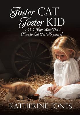 Vorderes Coverbild Foster Cat Foster Kid God Says You Don't Have to Eat Dirt Anymore!