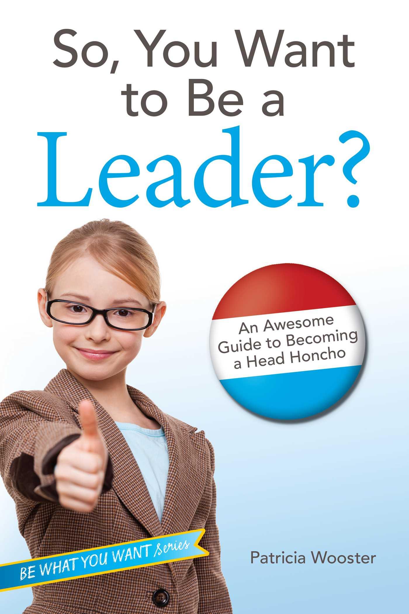 Vorderes Coverbild So, You Want to Be a Leader?
