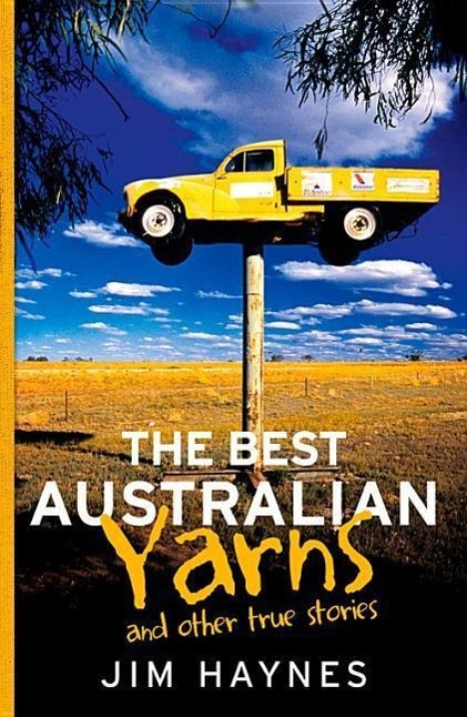 Vorderes Coverbild The Best Australian Yarns: And Other True Stories