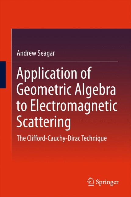 Vorderes Coverbild Application of Geometric Algebra to Electromagnetic Scattering