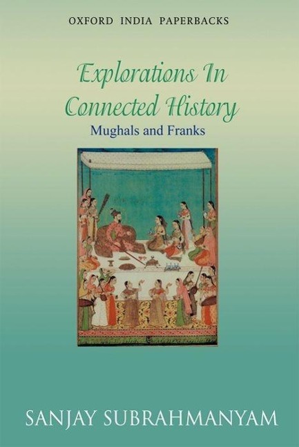 Vorderes Coverbild Mughals and Franks Explorations in Connected History