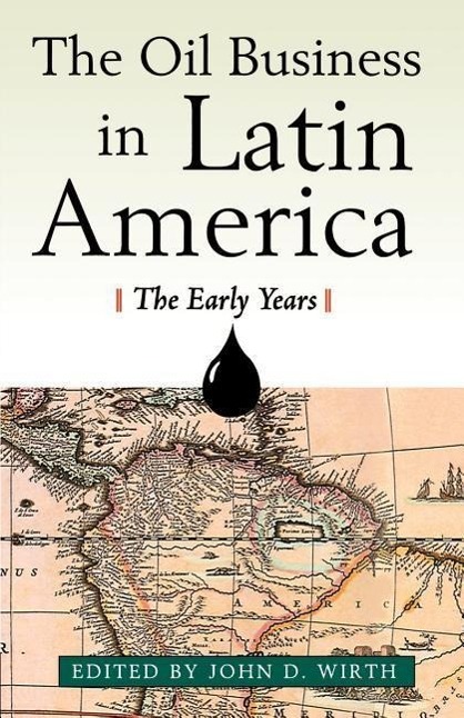 Vorderes Coverbild The Oil Business in Latin America: The Early Years