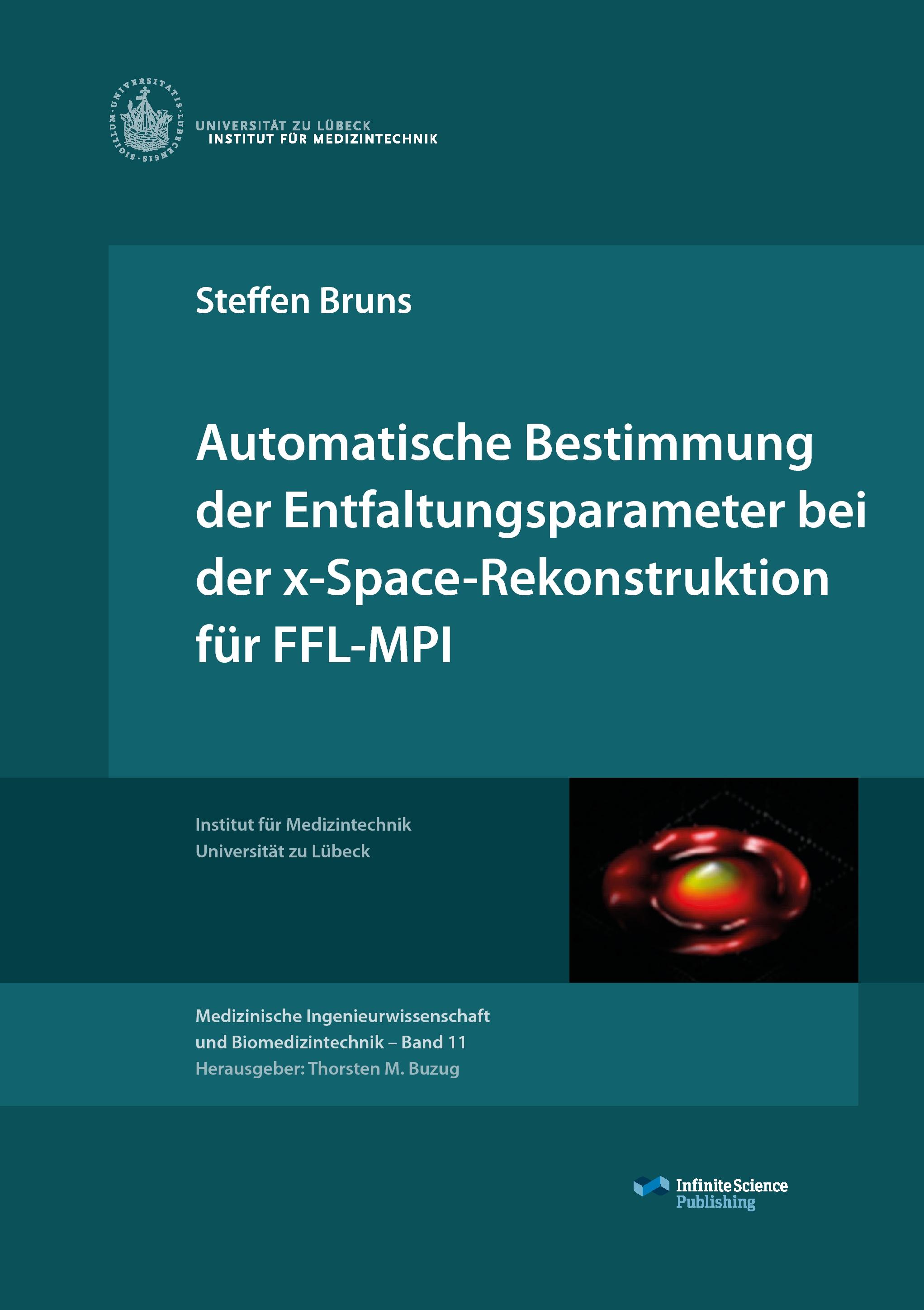 Vorderes Coverbild Automatische Bestimmung der Entfaltungsparameter bei der x-Space-Rekonstruktion für FFL-MPI