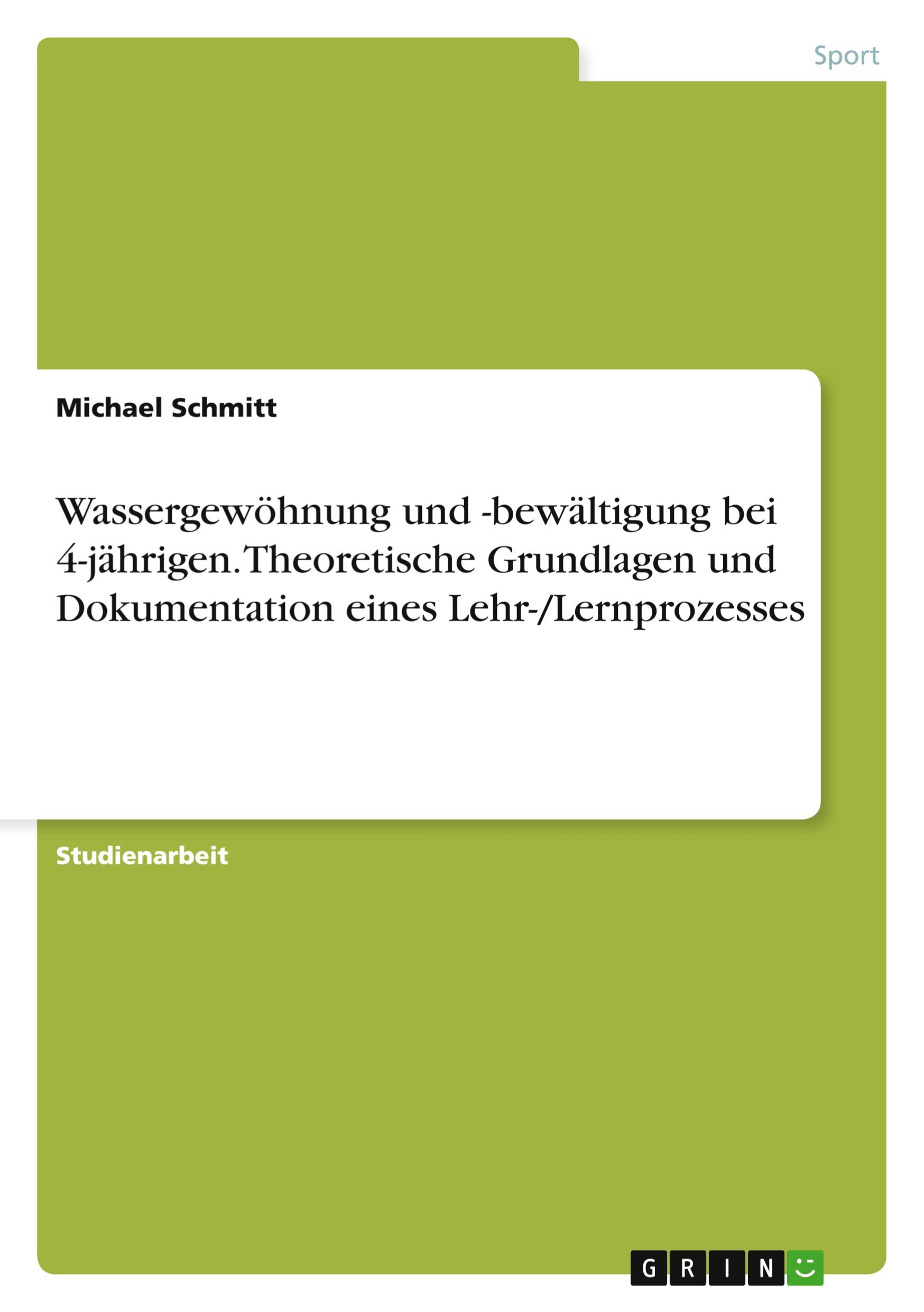 Vorderes Coverbild Wassergewöhnung und -bewältigung bei 4-jährigen. Theoretische Grundlagen und Dokumentation eines Lehr-/Lernprozesses