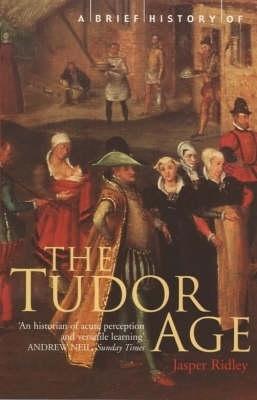 Vorderes Coverbild A Brief History of the Tudor Age