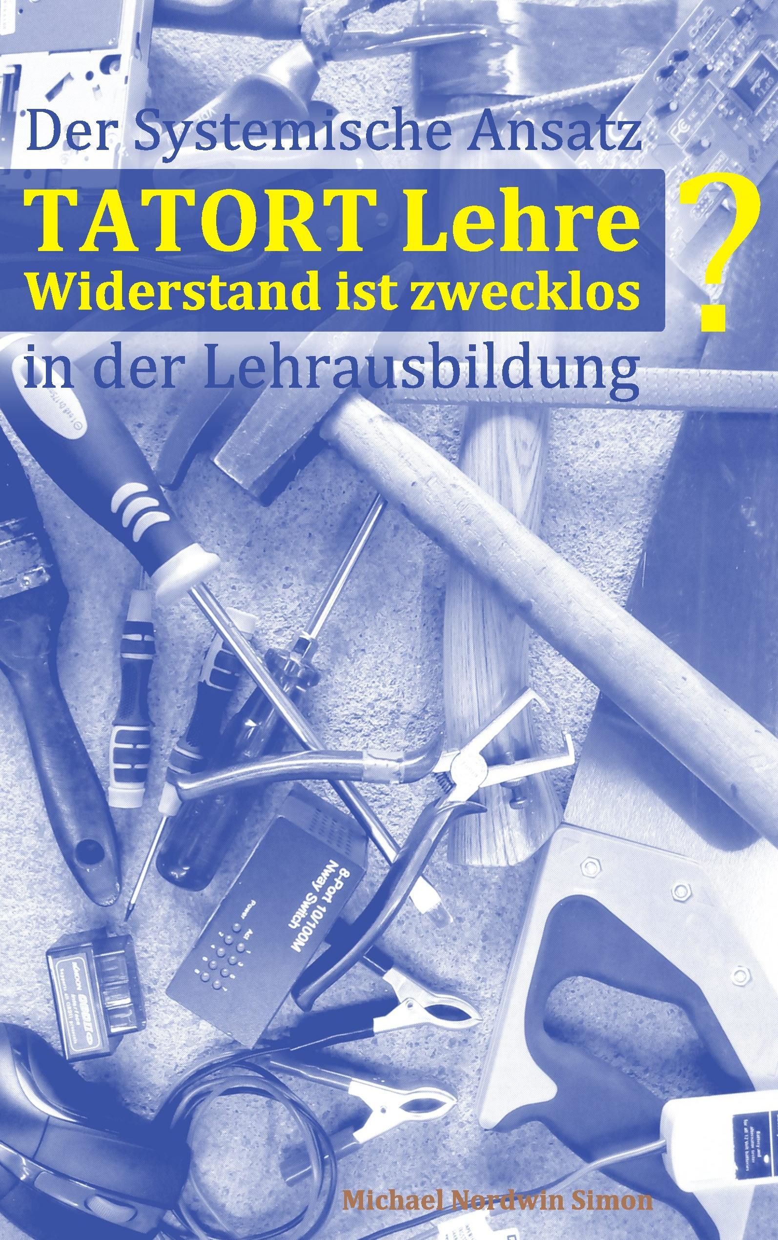 Vorderes Coverbild Tatort Lehre - Widerstand ist zwecklos