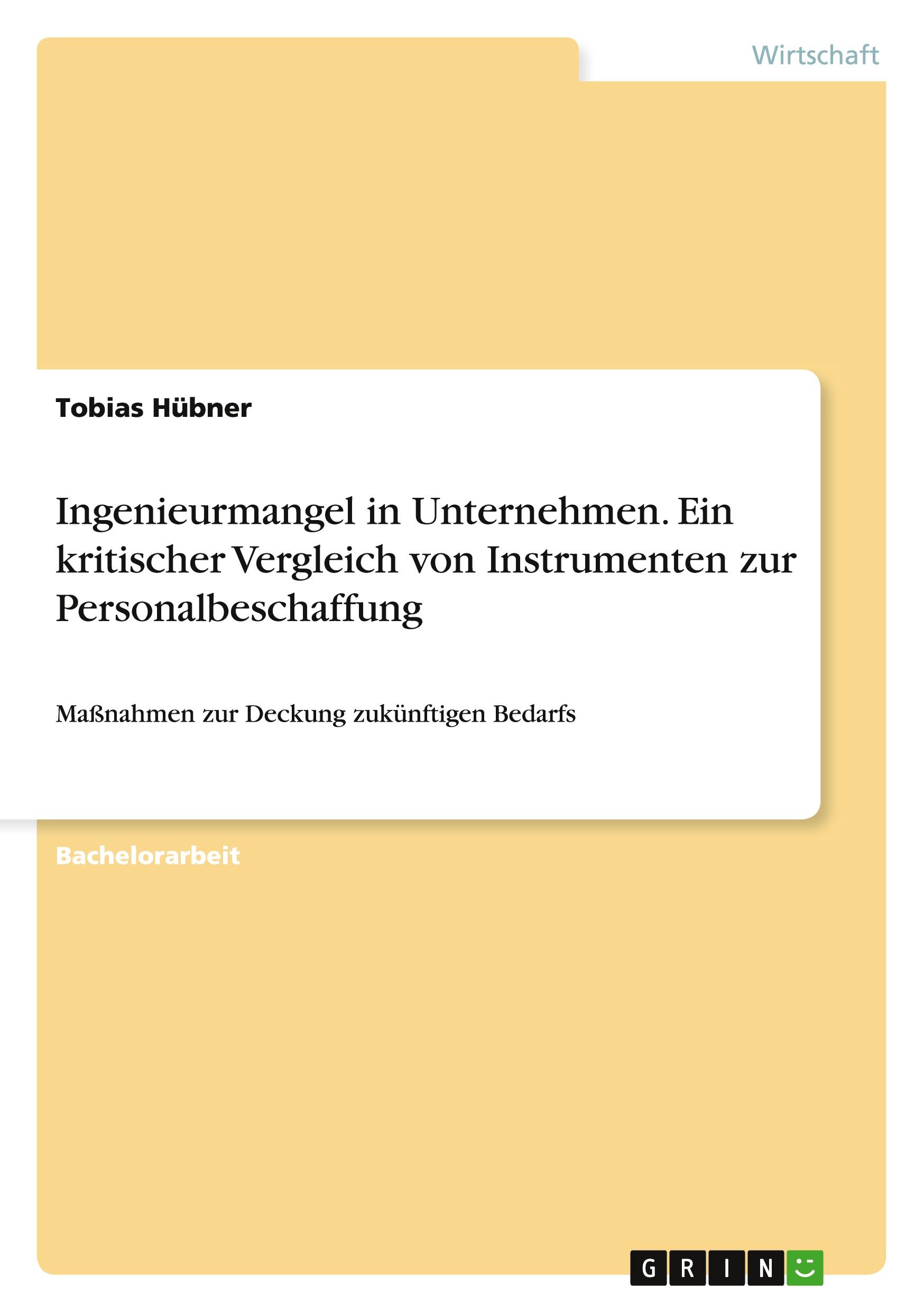 Vorderes Coverbild Ingenieurmangel in Unternehmen. Ein kritischer Vergleich von Instrumenten zur Personalbeschaffung