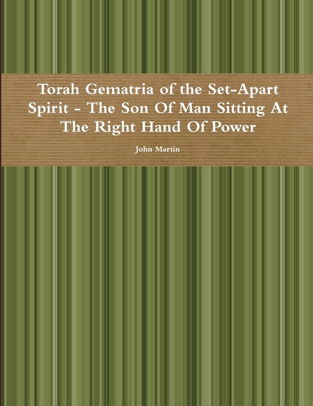 Vorderes Coverbild Torah Gematria of the Set-Apart Spirit - The Son Of Man Sitting At The Right Hand Of Power