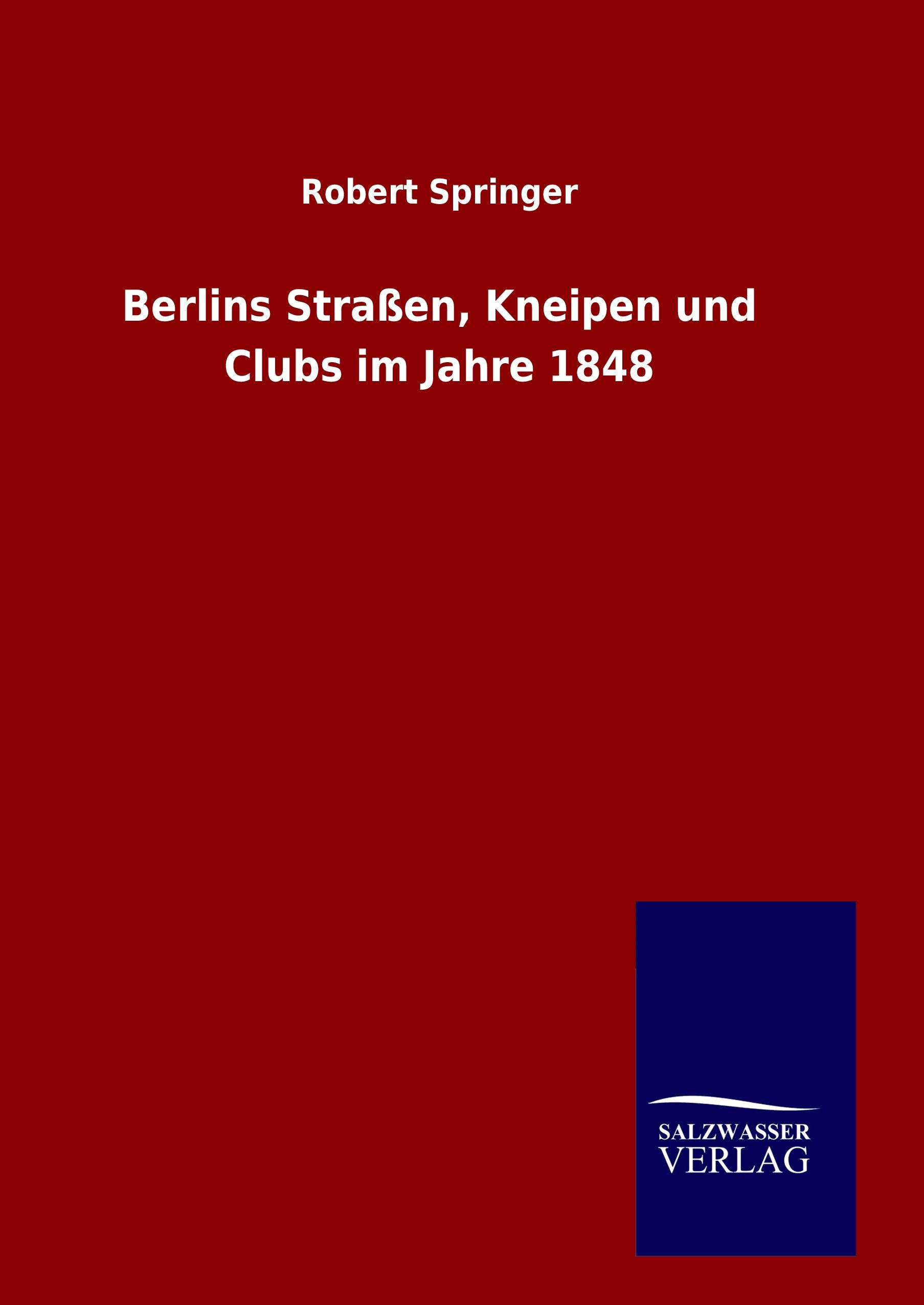 Vorderes Coverbild Berlins Straßen, Kneipen und Clubs im Jahre 1848