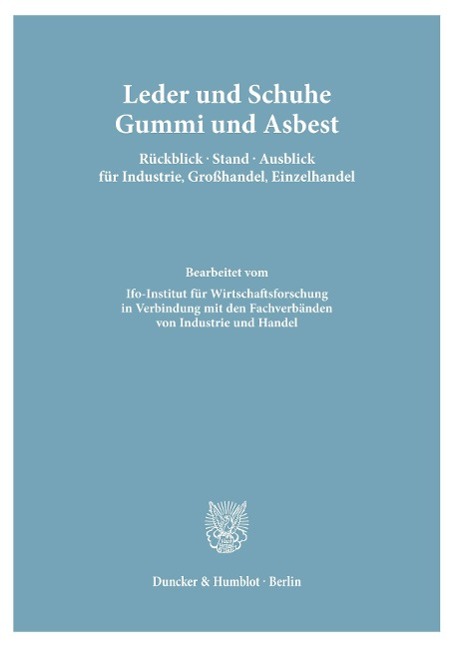Vorderes Coverbild Leder und Schuhe, Gummi und Asbest. Rückblick - Stand - Ausblick für Industrie, Großhandel, Einzelhandel.