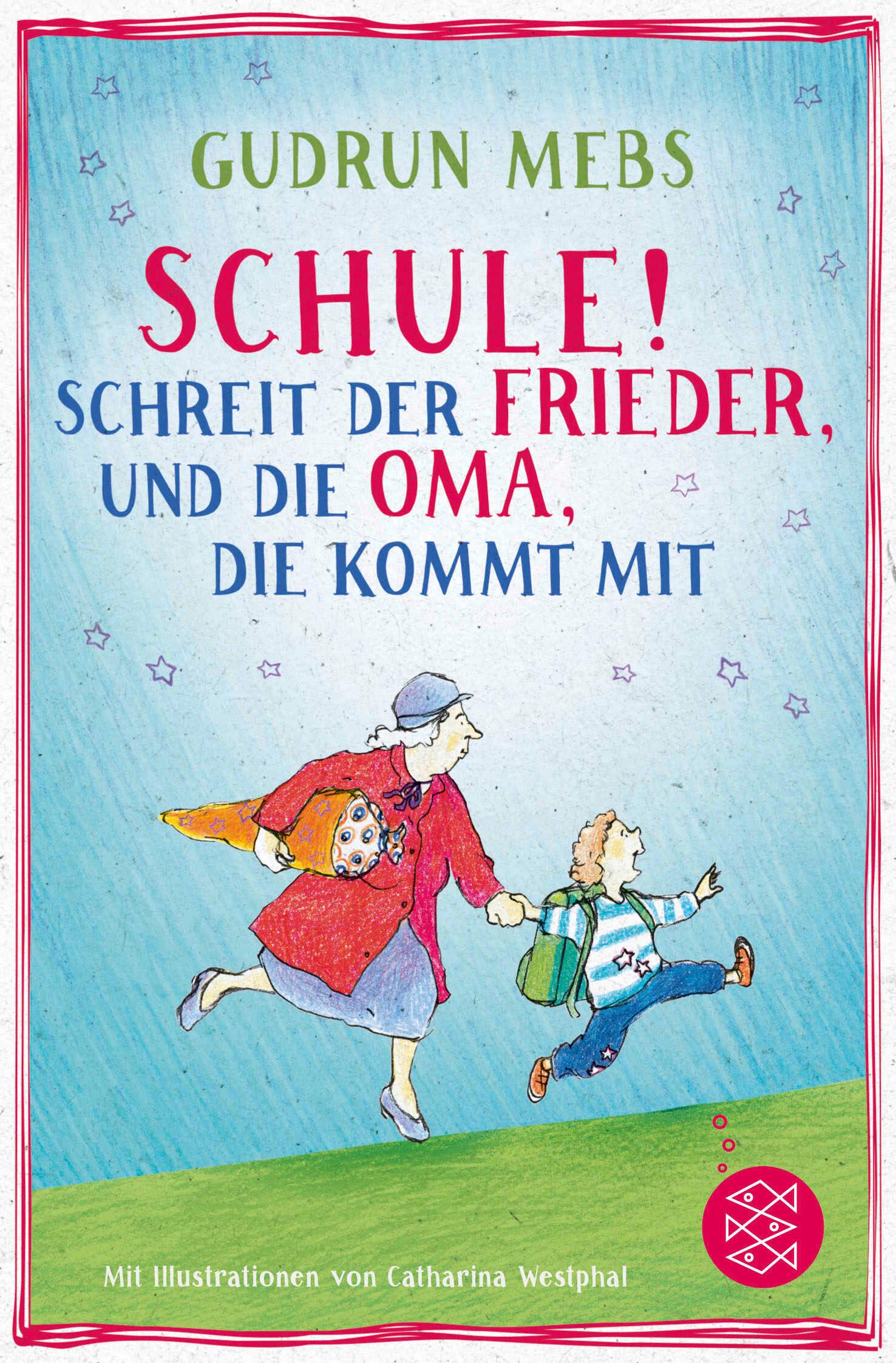 Vorderes Coverbild Schule!, schreit der Frieder, und die Oma, die kommt mit