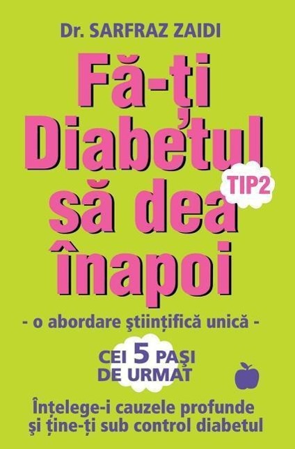 Vorderes Coverbild Fa-ti diabetul tip 2 sa dea inapoi: o abordare stiintifica unica: Intelege-i cauzele si tine-ti sub control diabetul!