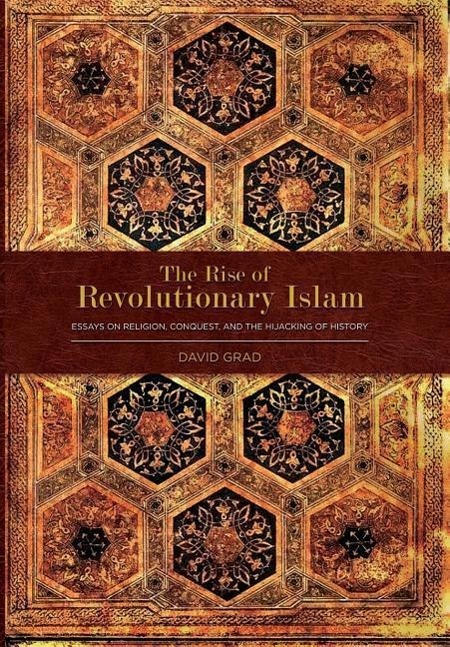 Vorderes Coverbild The Rise of Revolutionary Islam and other collected works by David Grad