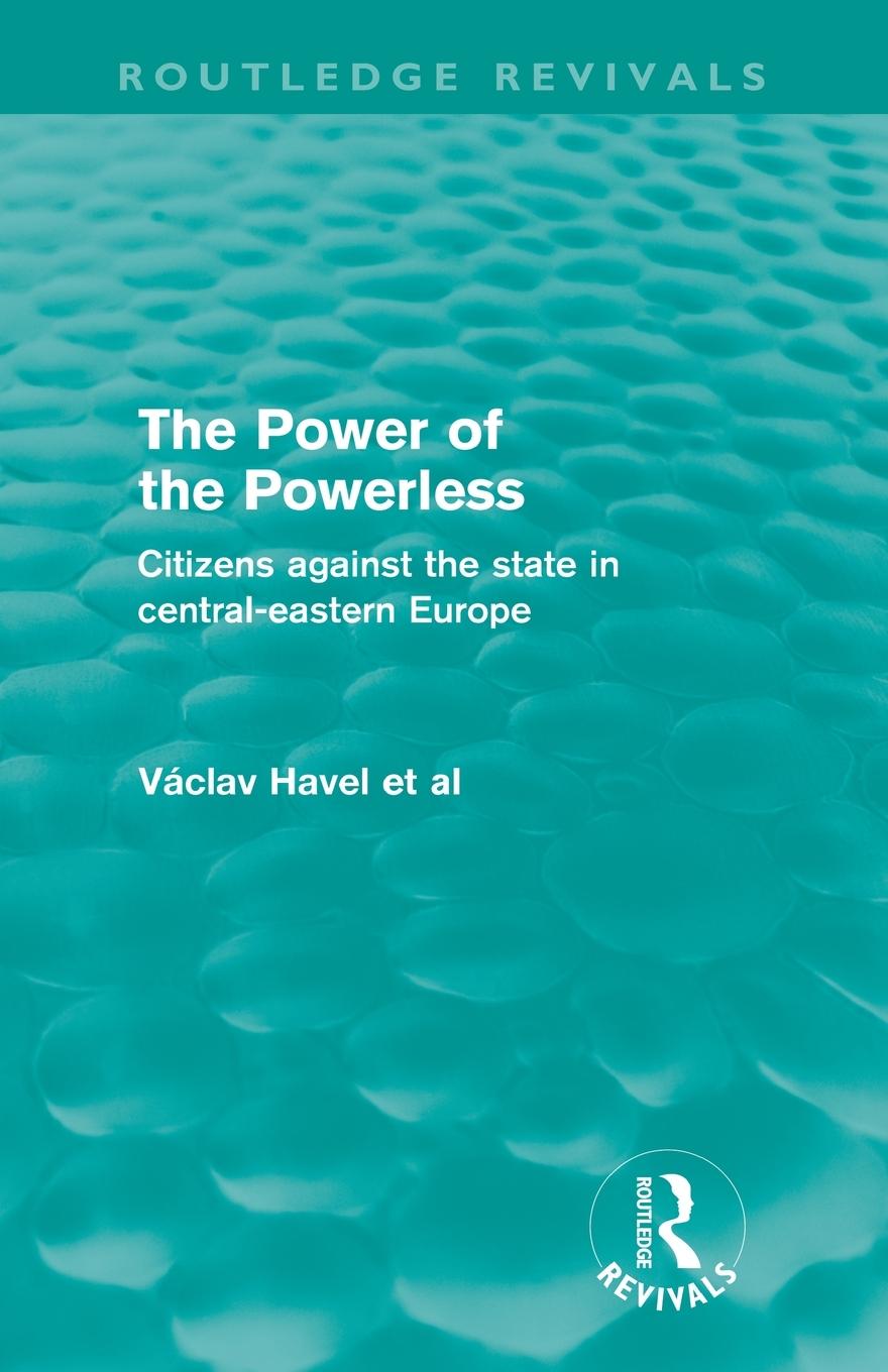 Vorderes Coverbild The Power of the Powerless (Routledge Revivals)