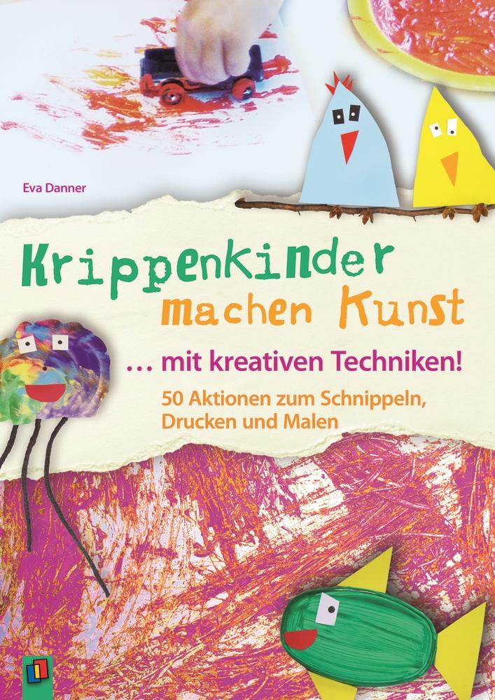 Vorderes Coverbild Krippenkinder machen Kunst - mit kreativen Techniken!
