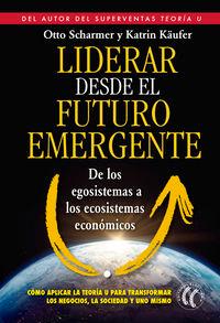 Vorderes Coverbild Liderar desde el futuro emergente : de los egosistemas a los ecosistemas económicos