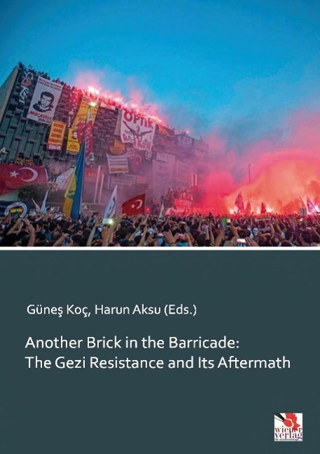 Vorderes Coverbild Another Brick in the Barricade: The Gezi Resistance and Its Aftermath