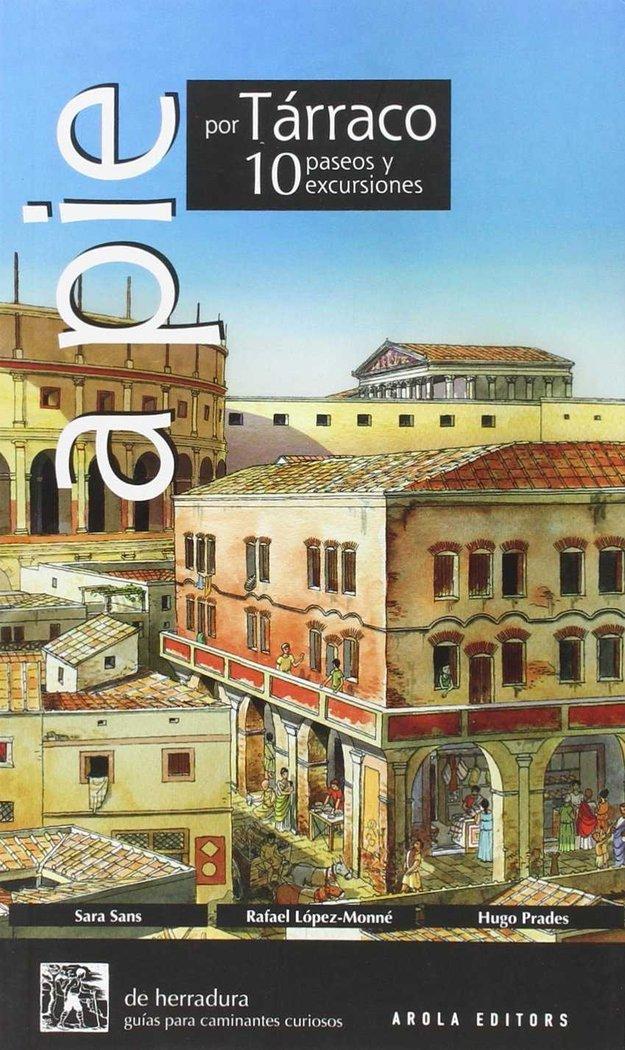 Vorderes Coverbild A pie por Tarraco. 10 paseos y excursiones