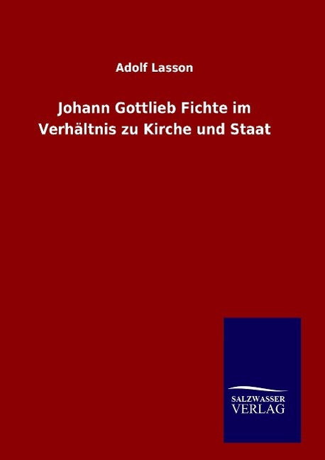 Vorderes Coverbild Johann Gottlieb Fichte im Verhältnis zu Kirche und Staat
