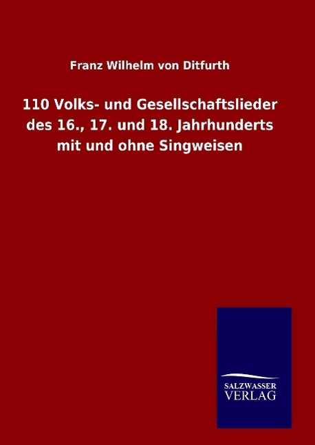 Vorderes Coverbild 110 Volks- und Gesellschaftslieder des 16., 17. und 18. Jahrhunderts mit und ohne Singweisen