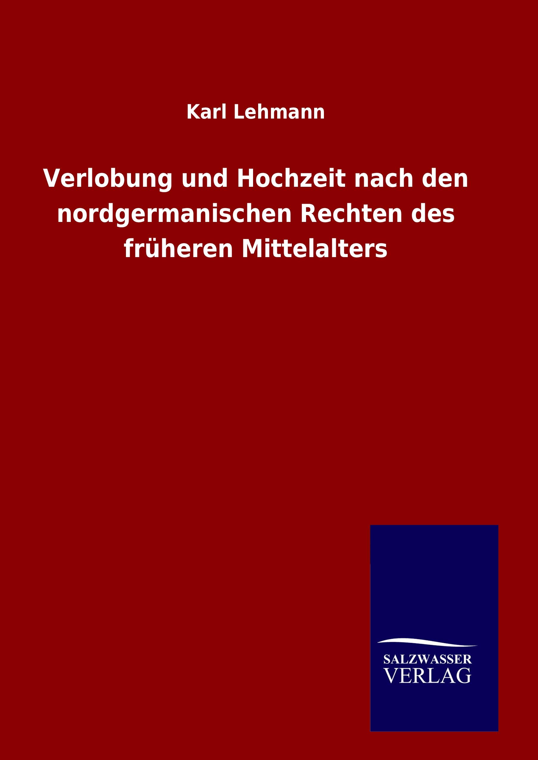 Vorderes Coverbild Verlobung und Hochzeit nach den nordgermanischen Rechten des früheren Mittelalters