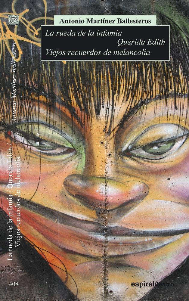 Vorderes Coverbild La rueda de la infamia ; Querida Edith ; Viejos recuerdos de melancolía
