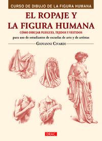 Vorderes Coverbild El ropaje y la figura humana : cómo dibujar pliegues, tejidos y vestidos