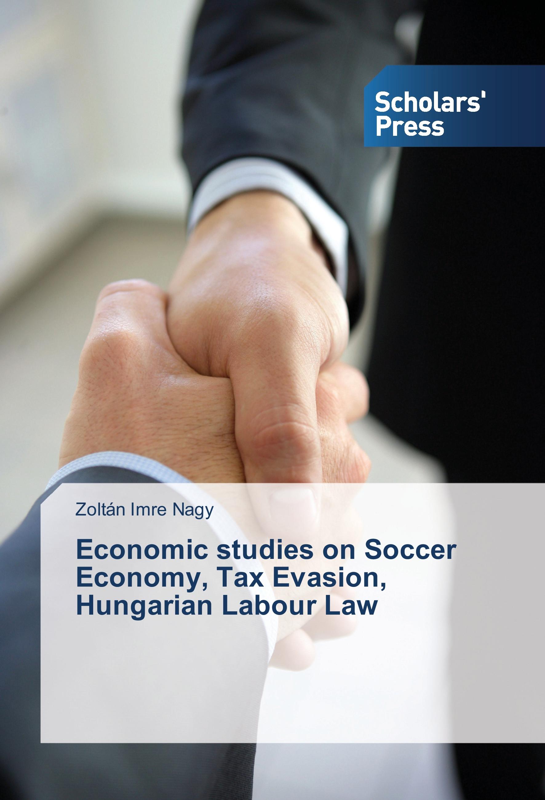 Vorderes Coverbild Economic studies on Soccer Economy, Tax Evasion, Hungarian Labour Law