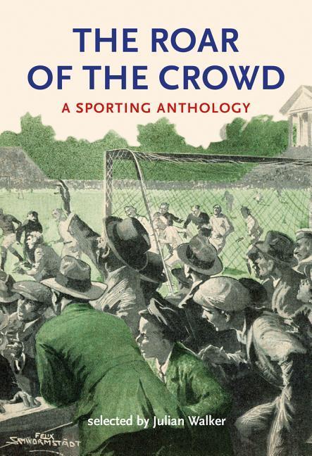 Vorderes Coverbild The Roar of the Crowd: A Sporting Anthology