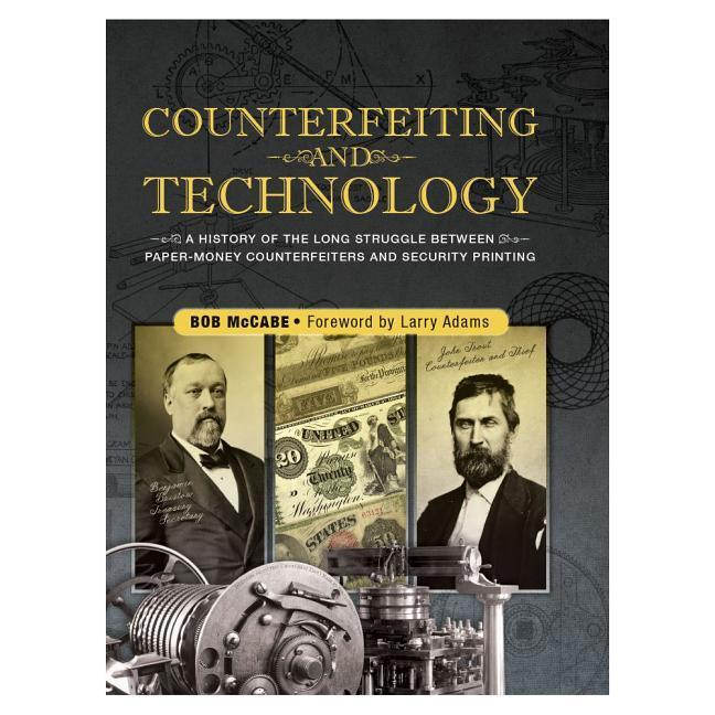 Vorderes Coverbild Counterfeiting and Technology: A History of the Long Struggle Between Paper-Money Counterfeiters and Security Printing