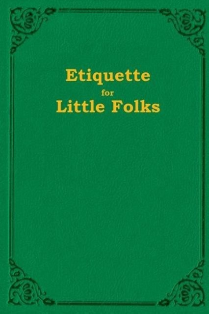 Vorderes Coverbild Etiquette For Little Folks