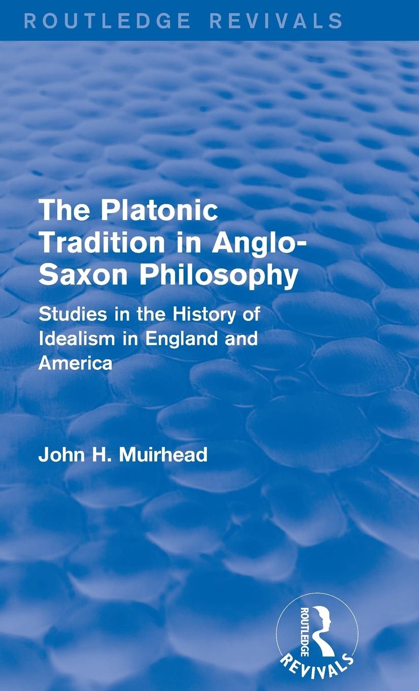 Vorderes Coverbild The Platonic Tradition in Anglo-Saxon Philosophy