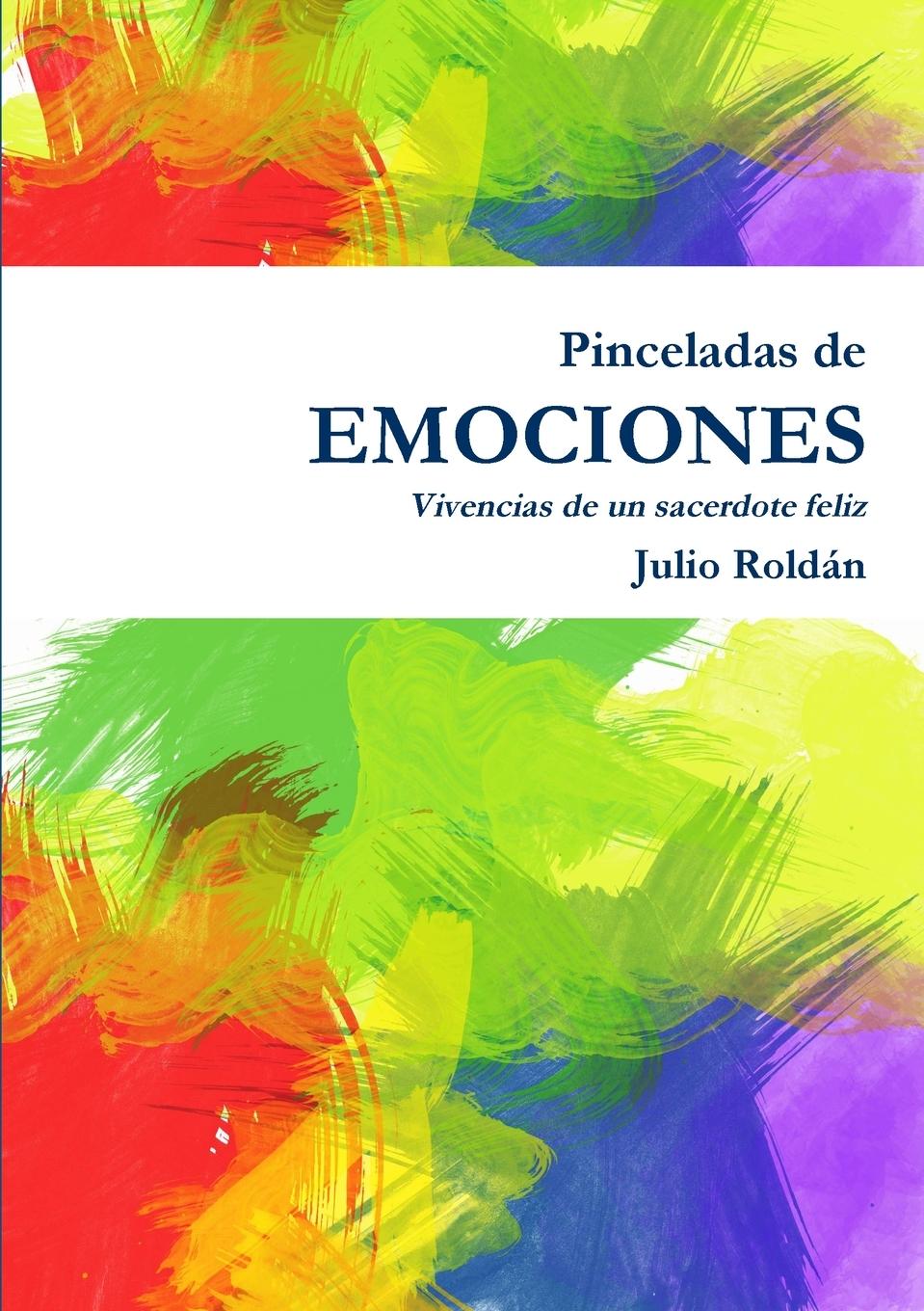 Vorderes Coverbild Pinceladas de emociones - Vivencias de un sacerdote feliz