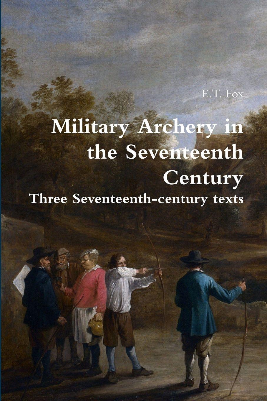 Vorderes Coverbild Military Archery in the Seventeenth Century