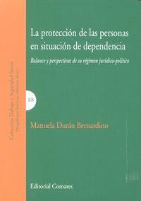 Vorderes Coverbild La protección de las personas en situación de dependencia : balance y perspectivas de su régimen jurídico-político
