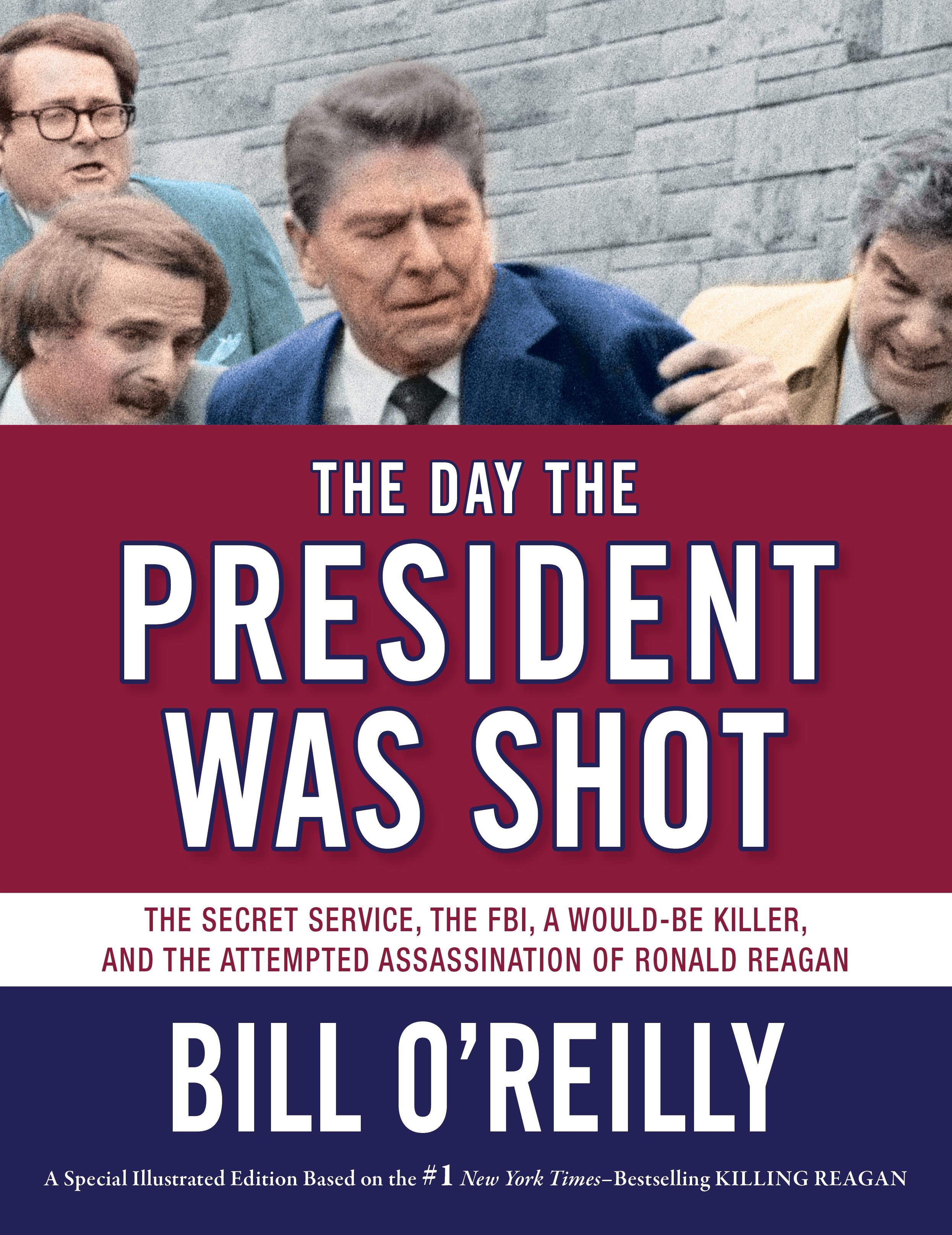 Vorderes Coverbild The Day the President Was Shot: The Secret Service, the Fbi, a Would-Be Killer, and the Attempted Assassination of Ronald Reagan
