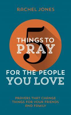 Vorderes Coverbild 5 Things to Pray for the People You Love