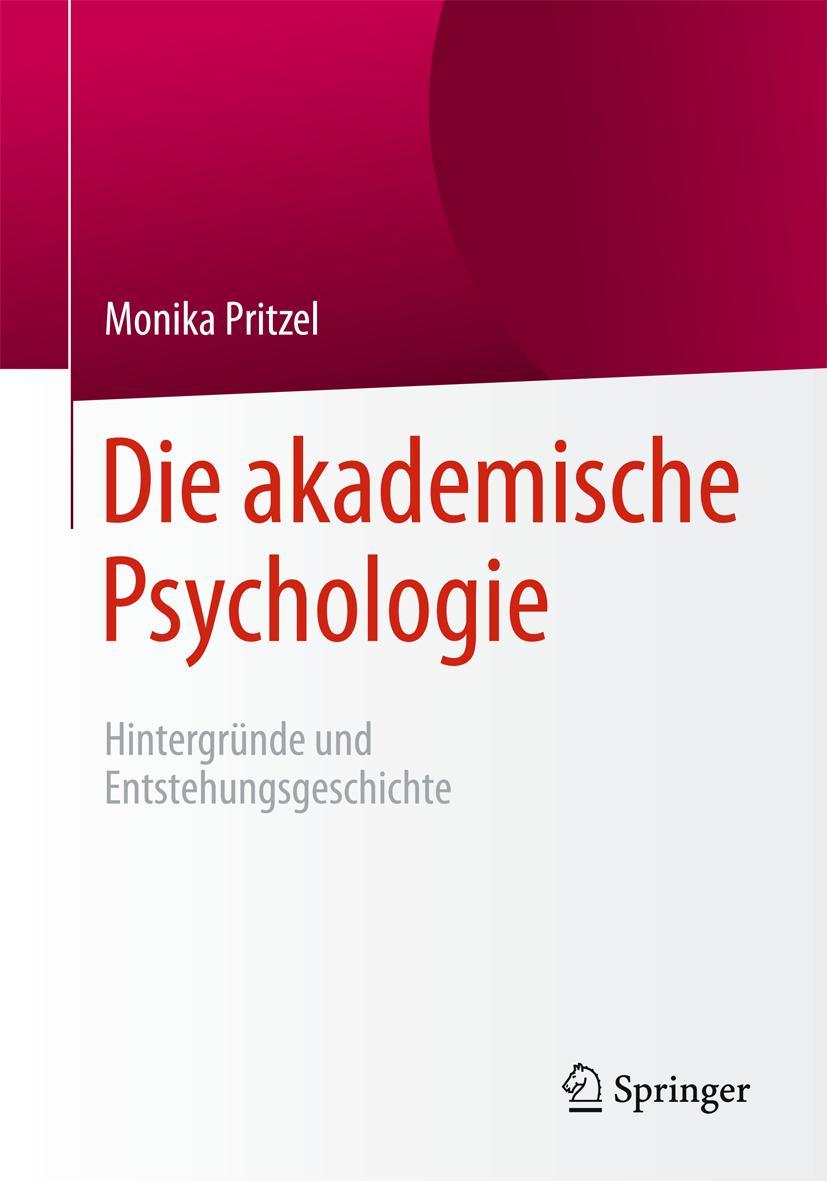 Vorderes Coverbild Die akademische Psychologie: Hintergründe und Entstehungsgeschichte