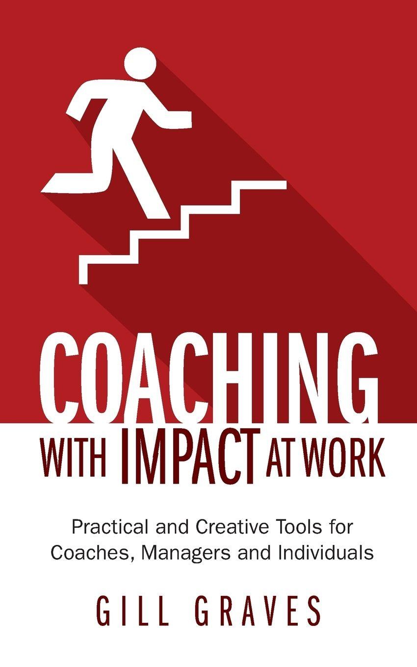 Vorderes Coverbild Coaching with Impact at Work - Practical and Creative Tools for Coaches, Managers and Individuals