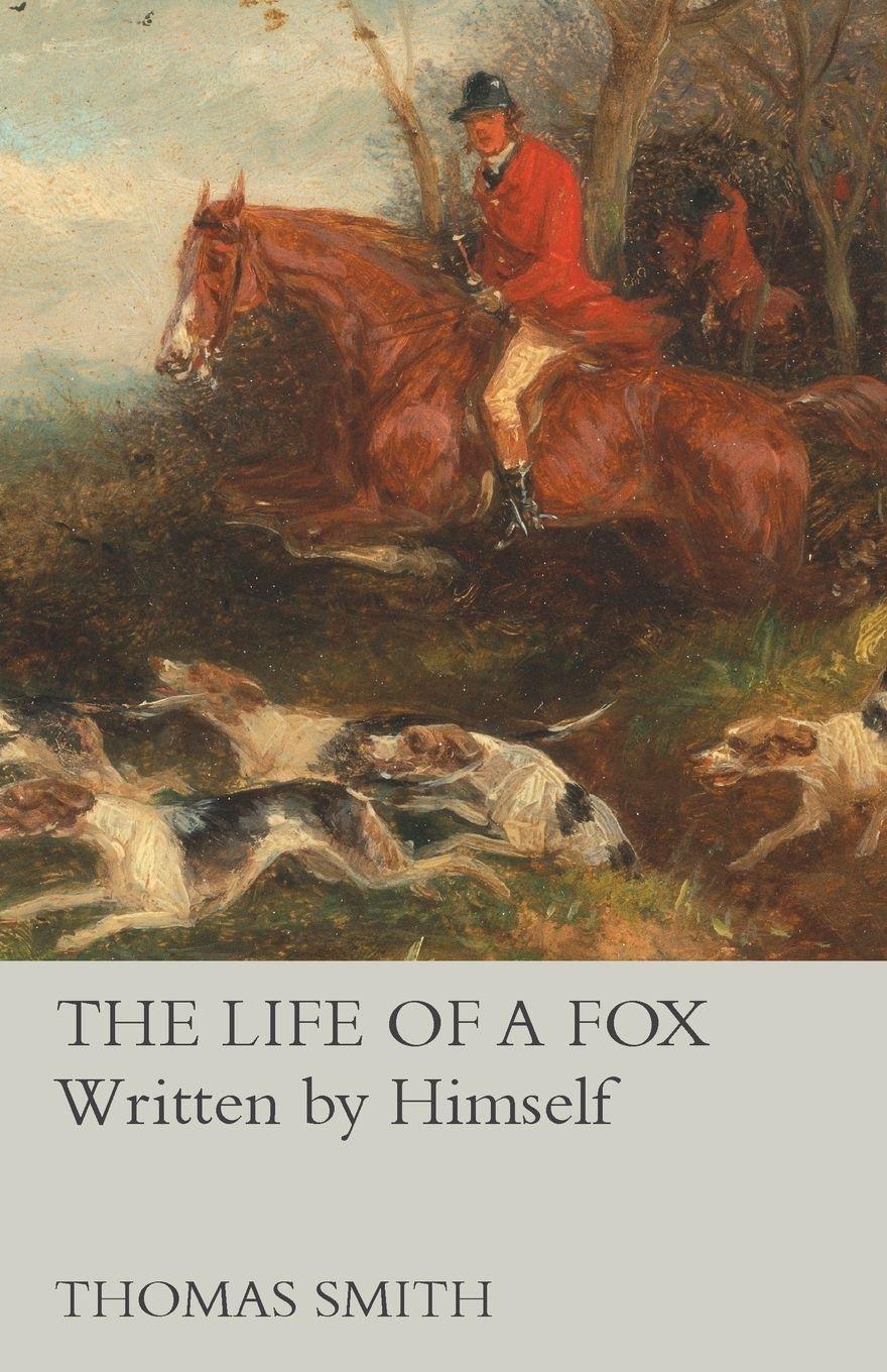 Vorderes Coverbild The Life of a Fox - Written by Himself
