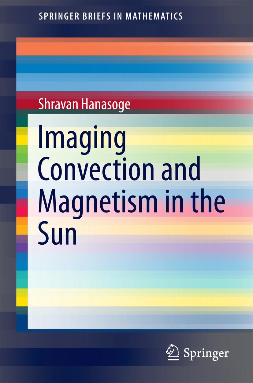 Vorderes Coverbild Imaging Convection and Magnetism in the Sun