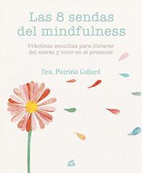 Vorderes Coverbild Las 8 sendas del mindfulness : prácticas sencillas para liberarse del estrés y vivir en el presente