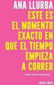 Vorderes Coverbild Este es el momento exacto en que el tiempo empieza a correr